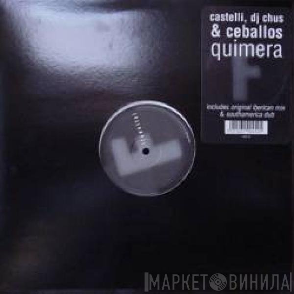 Marcelo Castelli, Chus & Ceballos  - Quimera