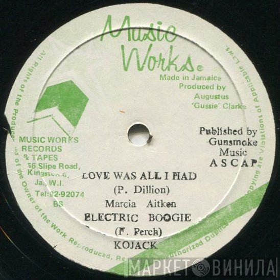 Marcia Aitken, Nigger Kojak - Love Was All I Had / Electric Boogie