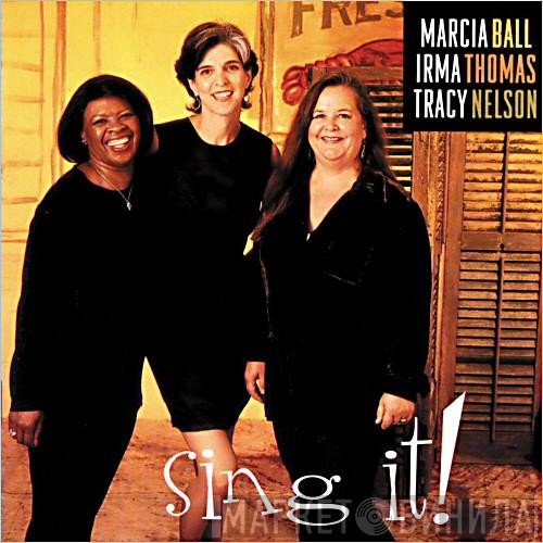 Marcia Ball, Irma Thomas, Tracy Nelson  - Sing It!