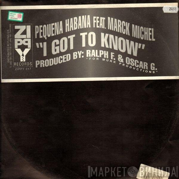 Marck Michel, Pequena Habana - I Got To Know