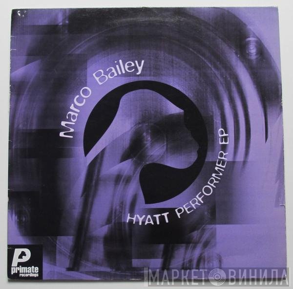 Marco Bailey  - Hyatt Performer EP