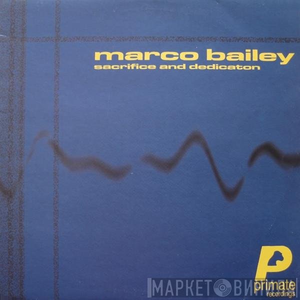 Marco Bailey - Sacrifice And Dedication