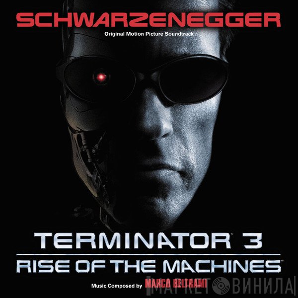 Marco Beltrami - Terminator 3: Rise Of The Machines (Original Motion Picture Soundtrack)