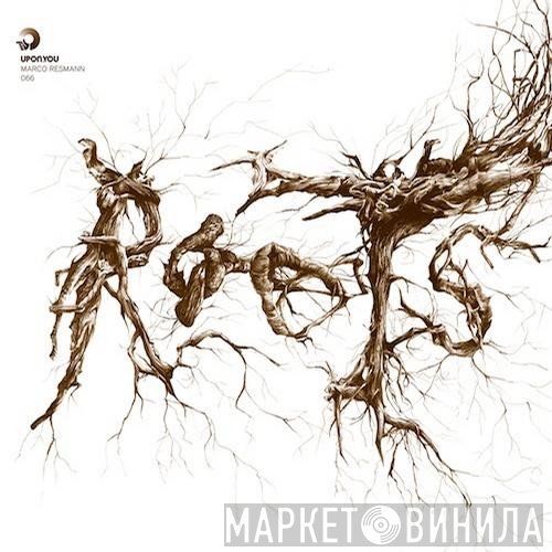 Marco Resmann  - Roots