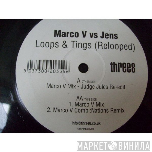 Marco V Vs Jens  - Loops & Tings (Relooped)