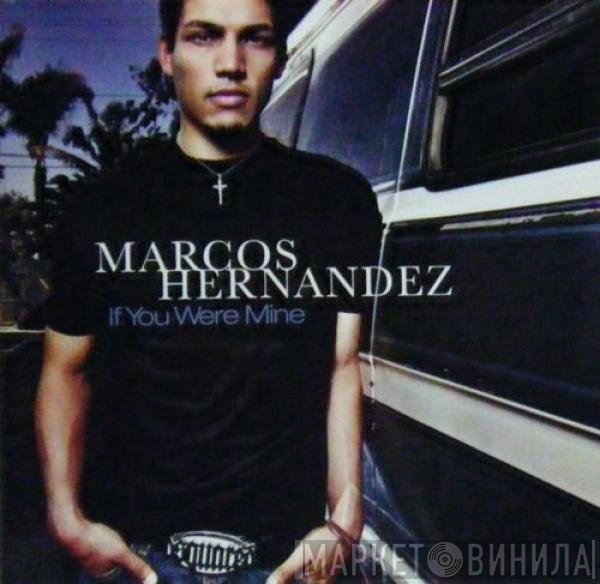 Marcos Hernandez - If You Were Mine