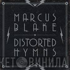 Marcus Blake - Distorted Hymns