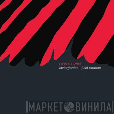 Marcus Fischer  / Broken Chip / Billy Gomberg / Kate Carr / Field Rotation  - Rivers Home