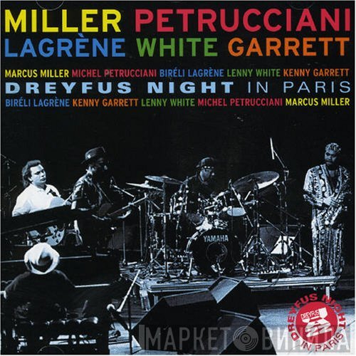 Marcus Miller, Michel Petrucciani, Biréli Lagrène, Lenny White, Kenny Garrett  - Dreyfus Night In Paris