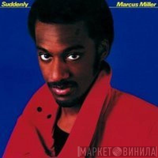 Marcus Miller - Suddenly
