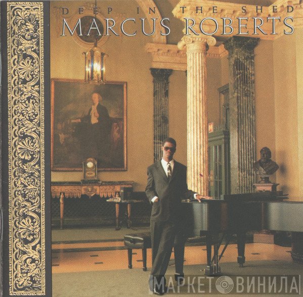 Marcus Roberts  - Deep In The Shed