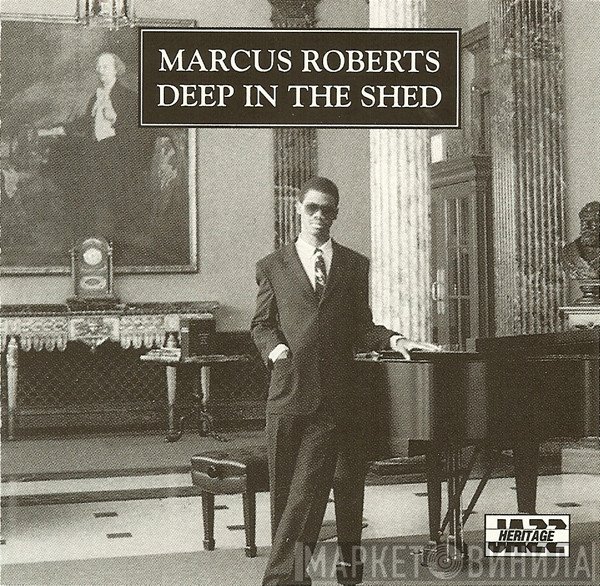Marcus Roberts  - Deep In The Shed