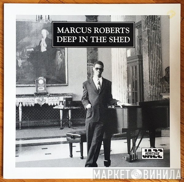 Marcus Roberts  - Deep In The Shed