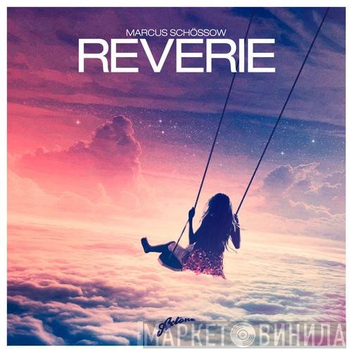 Marcus Schössow  - Reverie