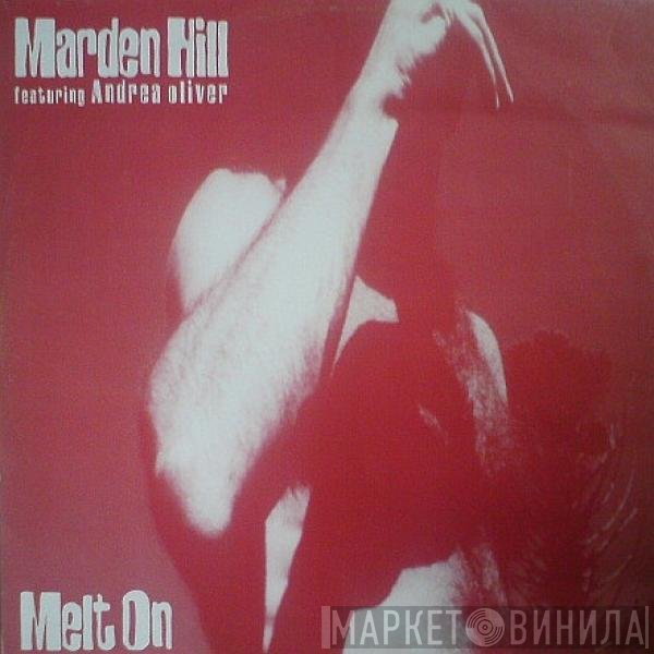 Marden Hill Featuring Andrea Oliver  - Melt On