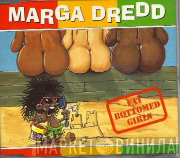 Marga Dredd - Fat Bottomed Girls