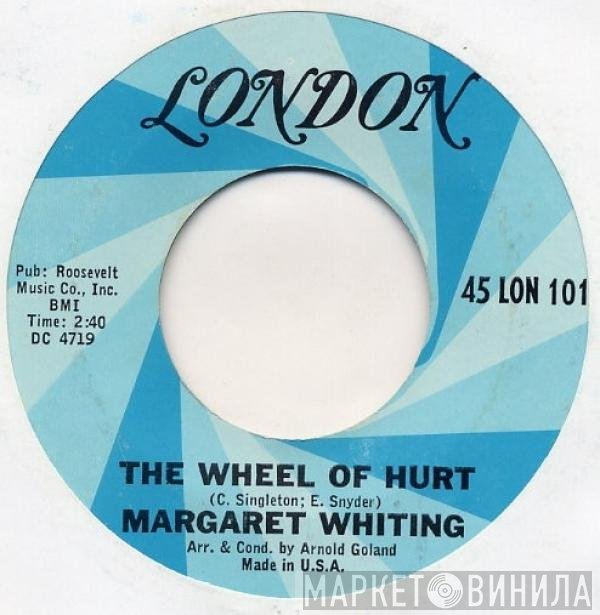 Margaret Whiting - The Wheel Of Hurt / Nothing Lasts Forever