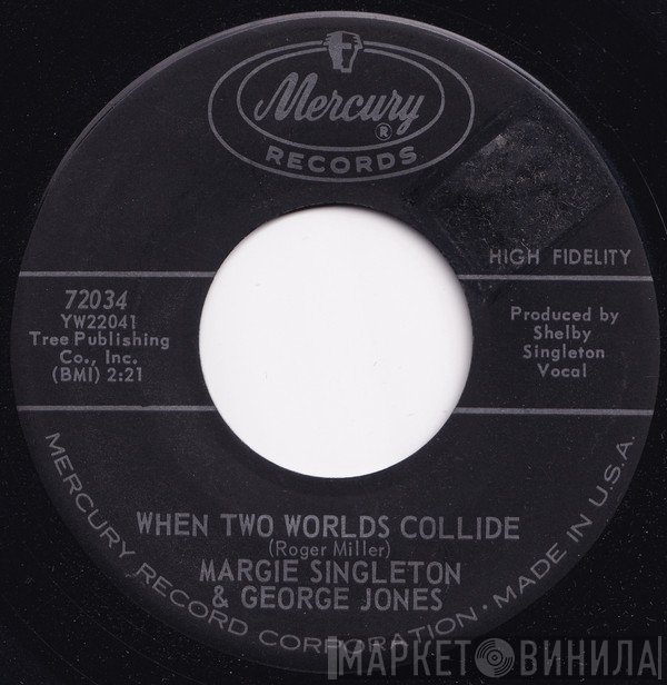 Margie Singleton & George Jones   - When Two Worlds Collide