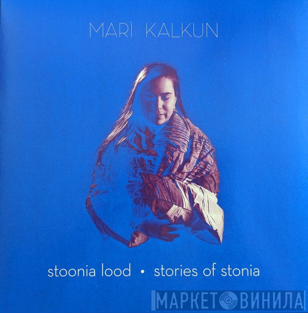 Mari Kalkun - Stoonia Lood = Stories Of Stonia