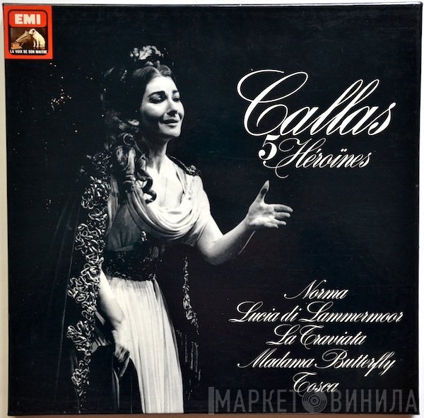 Maria Callas - 5 Héroïnes