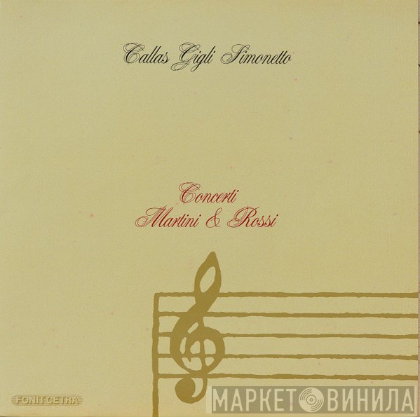 Maria Callas, Beniamino Gigli, Alfredo Simonetto - Concerti Martini & Rossi
