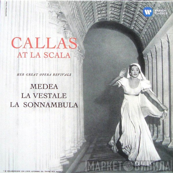 Maria Callas  - Callas At La Scala (Her Great Opera Revivals: Medea, La Vestale, La Sonnambula)