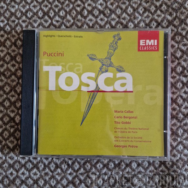 Maria Callas, Giacomo Puccini, Orchestre De La Société Des Concerts Du Conservatoire, Carlo Bergonzi, Georges Prêtre, Tito Gobbi, Choeur National De L'Opéra De Paris - Puccini Tosca Highlights - Querschnitt - Extraits