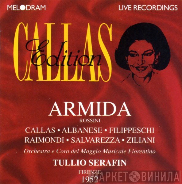 Maria Callas, Gioacchino Rossini, Tullio Serafin, Francesco Albanese, Mario Filippeschi, Alessandro Ziliani, Gianni Raimondi, Antonio Salvarezza - Armida