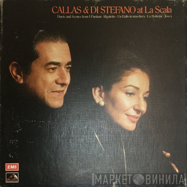 Maria Callas, Giuseppe di Stefano - Callas &amp; Di Stefano At La Scala - Duets And Scenes From Il Puritano, Rigoletto, Un Ballo In Maschera, La Bohème, Tosca