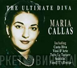 Maria Callas - The Ultimate Diva