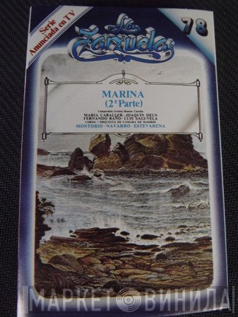 Maria Francisca Caballer, Joaquín Deus, Fernando Baño, Luis Sagi-Vela, Francisco Camprodón, Emilio Arrieta, Miguel Ramos Carrión, Orquesta de Cámara de Madrid  - Marina (2ᵃ Parte)