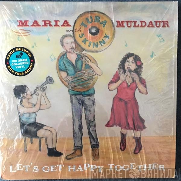Maria Muldaur With Tuba Skinny  - Let's Get Happy Together
