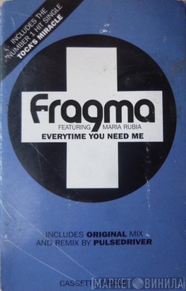 Maria Rubia, Fragma - Everytime You Need Me