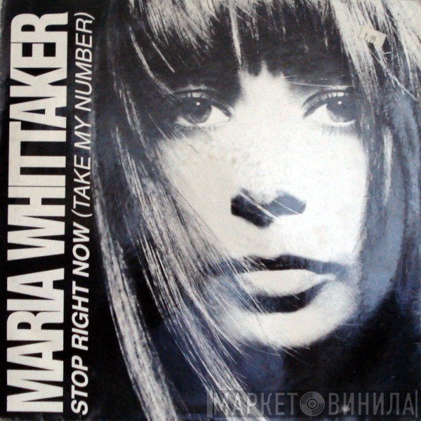 Maria Whittaker - Stop Right Now (Take My Number)
