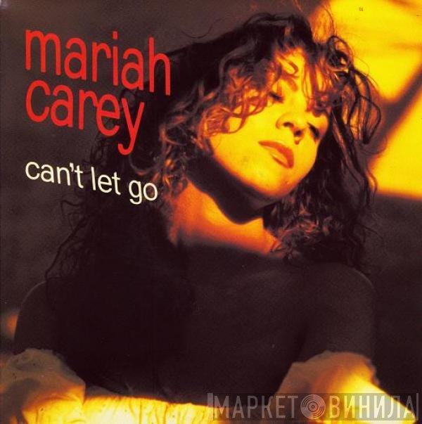 Mariah Carey  - Can't Let Go