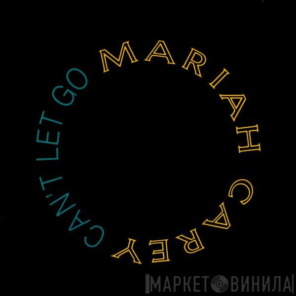 Mariah Carey  - Can't Let Go