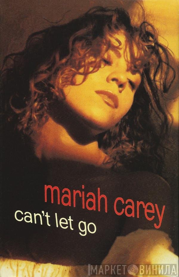Mariah Carey  - Can't Let Go