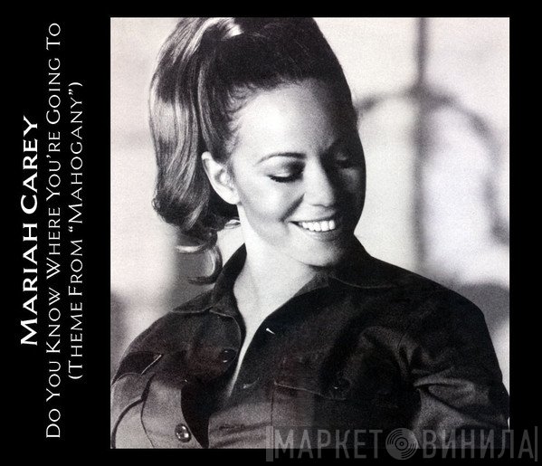 Mariah Carey  - Do You Know Where You're Going To (Theme From Mahogany)