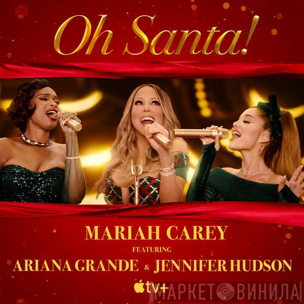 Mariah Carey Featuring Ariana Grande & Jennifer Hudson  - Oh Santa!