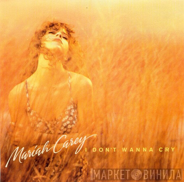 Mariah Carey  - I Don't Wanna Cry