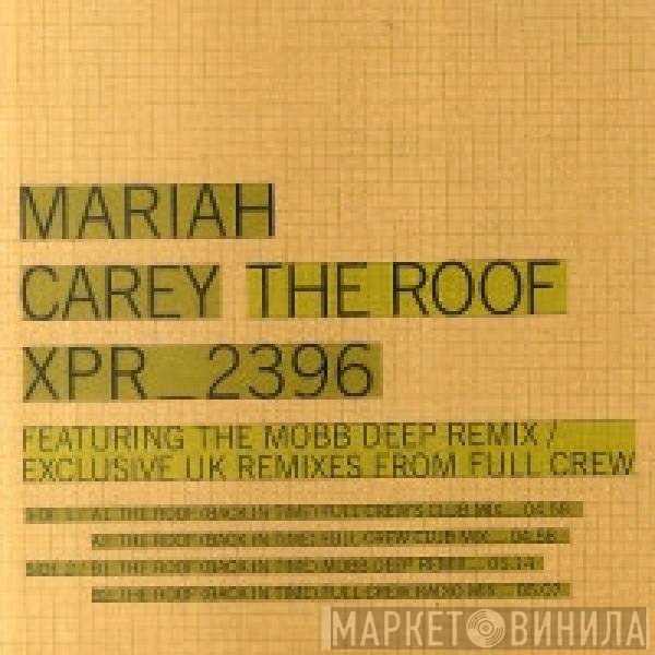 Mariah Carey - The Roof (Featuring The Mobb Deep Remix / Exclusive UK Remixes From Full Crew)