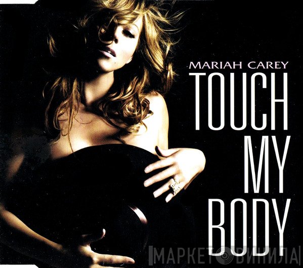 Mariah Carey - Touch My Body
