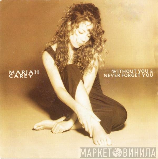 Mariah Carey - Without You &amp; Never Forget You