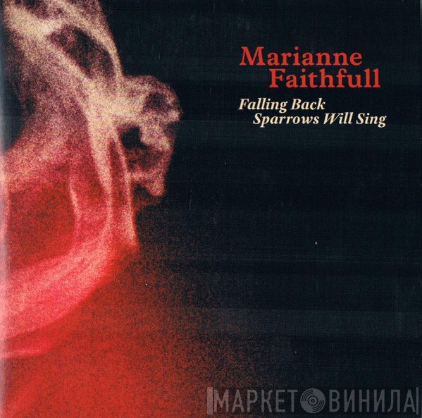Marianne Faithfull  - Falling Back - Sparrows Will Sing