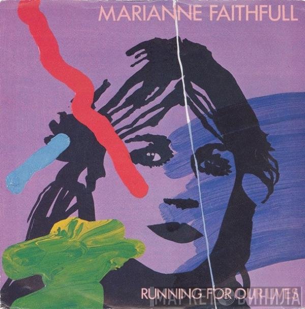 Marianne Faithfull - Running For Our Lives