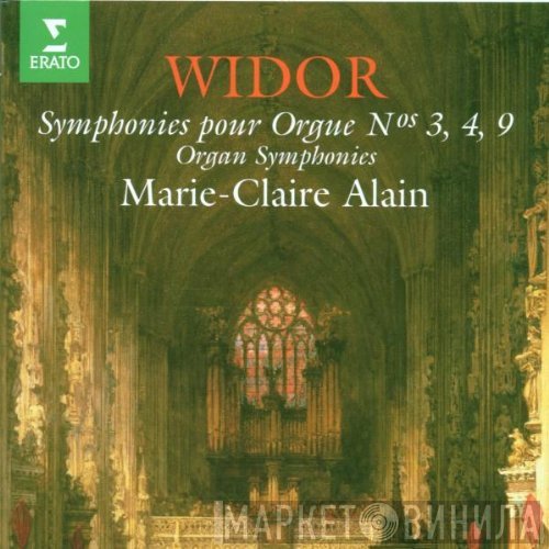 Marie-Claire Alain, Charles-Marie Widor - Symphonies Pour Orgue No. 3 (Extraits), 4, 9