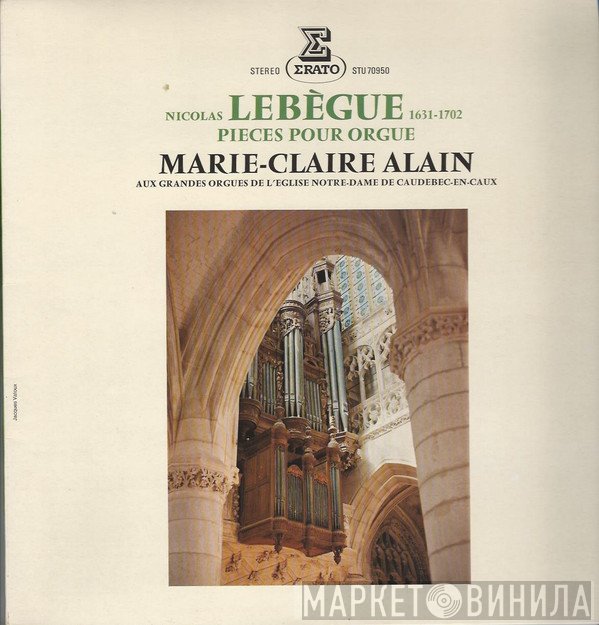 Marie-Claire Alain, Nicolas-Antoine Lebègue - Pièces Pour Orgue