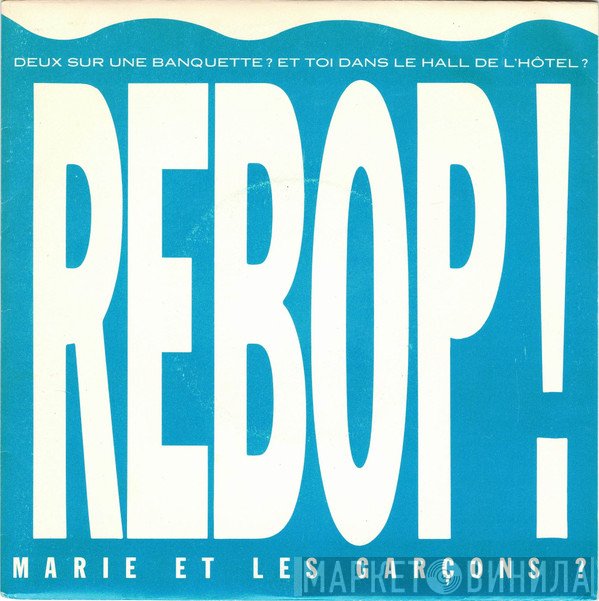 Marie Et Les Garçons  - Rebop!