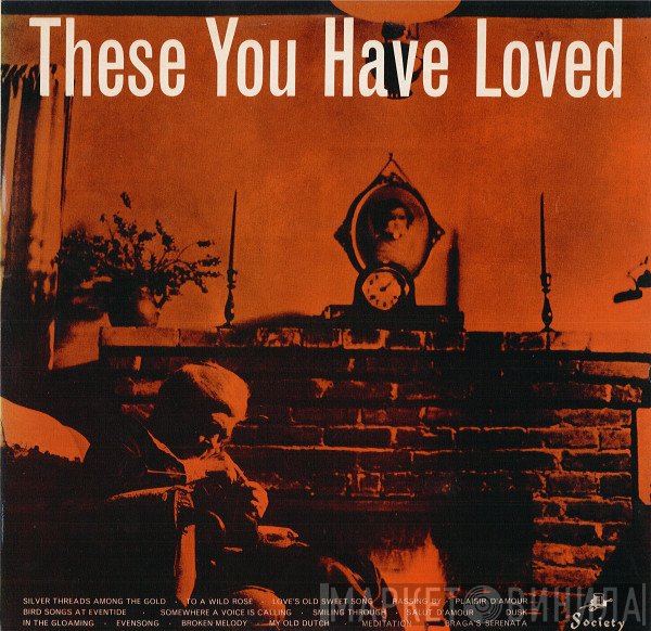 Marie Goossens, Oscar Grasso, Serenade Orchestra - These You Have Loved