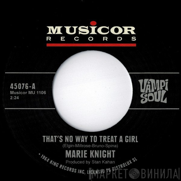 Marie Knight - That's No Way To Treat A Girl